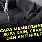 7 Cara Membersihkan Sofa Kain yang Bernoda dan Cepat – bTaskee