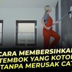 7 Cara Membersihkan Tembok yang Kotor dengan Mudah – bTaskee