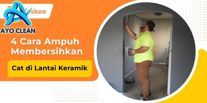 4 Cara Membersihkan Cat di Lantai, Ampuh dan Aman! – bTaskee 4 Cara Membersihkan Cat di Lantai, Ampuh dan Aman! – bTaskee