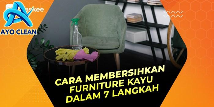 Cara Membersihkan Furniture Kayu Agar Mengkilap dan Bebas Jamur - Desa ...
