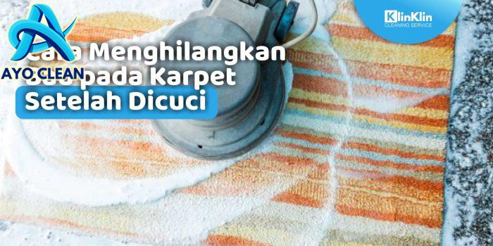 Cara Menghilangkan Bau Pada Karpet Setelah Dicuci - KlinKlin
