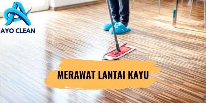 Cara Membersihkan Lantai Kayu Ulin, Praktis dan Mudah - Jakarta Parquet