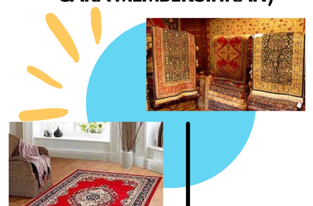 Jangan Ditunda, Begini Cara Membersihkan Karpet yang Kotor Setelah ...